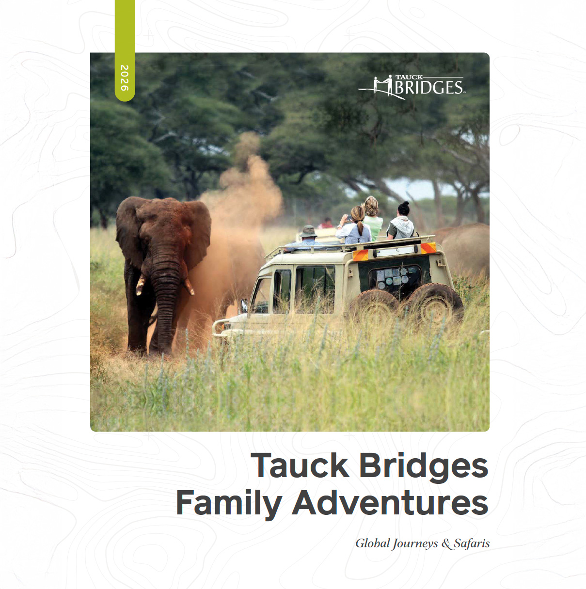 **Hot off the presses! Tauck Bridges 2026 Bridges 2026 Global Journeys & Safari Brochure is here.**