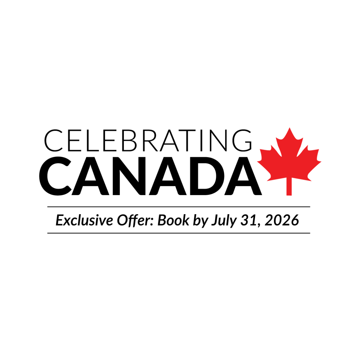 Celebrate Canada Day early—and longer—this year!