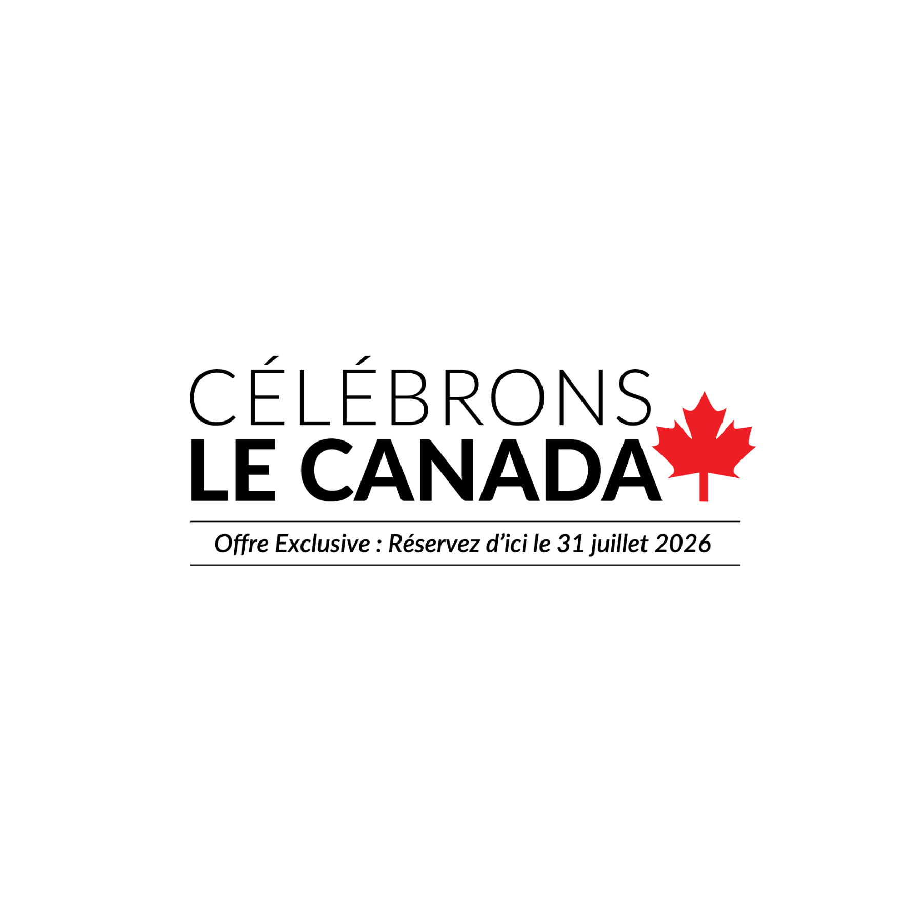 Célébrez la fête du Canada plus tôt — et plus longtemps — cette année !