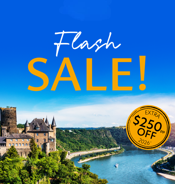 Flash Sale:  Additional $250 Off Per Person on 2026 River Cruises